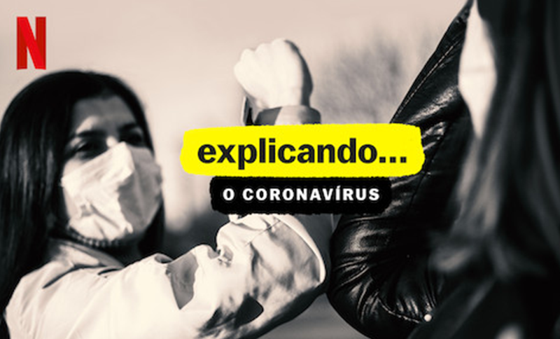 Documentário – Netflix – Explicando… o Coronavírus