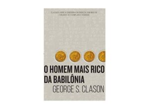 O Homem Mais Rico Da Babilônia – George S. Clason 